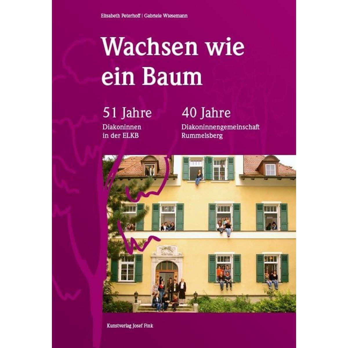 Wachsen wie ein Baum - 51 Jahre Diakoninnen der ELKB - 40 Jahre Diakoninnengemei... von Fink Kunstverlag Josef