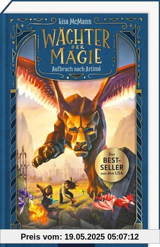 Wächter der Magie – Aufbruch nach Artimé (Wächter der Magie 1): New-York-Times-Bestseller | Packendes Fantasy-Abenteuer voller Magie und Action | ab 12 Jahre