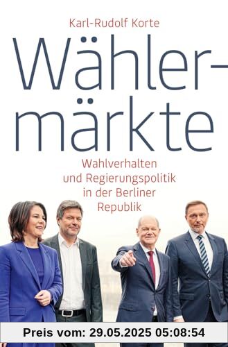 Wählermärkte: Wahlverhalten und Regierungspolitik in der Berliner Republik