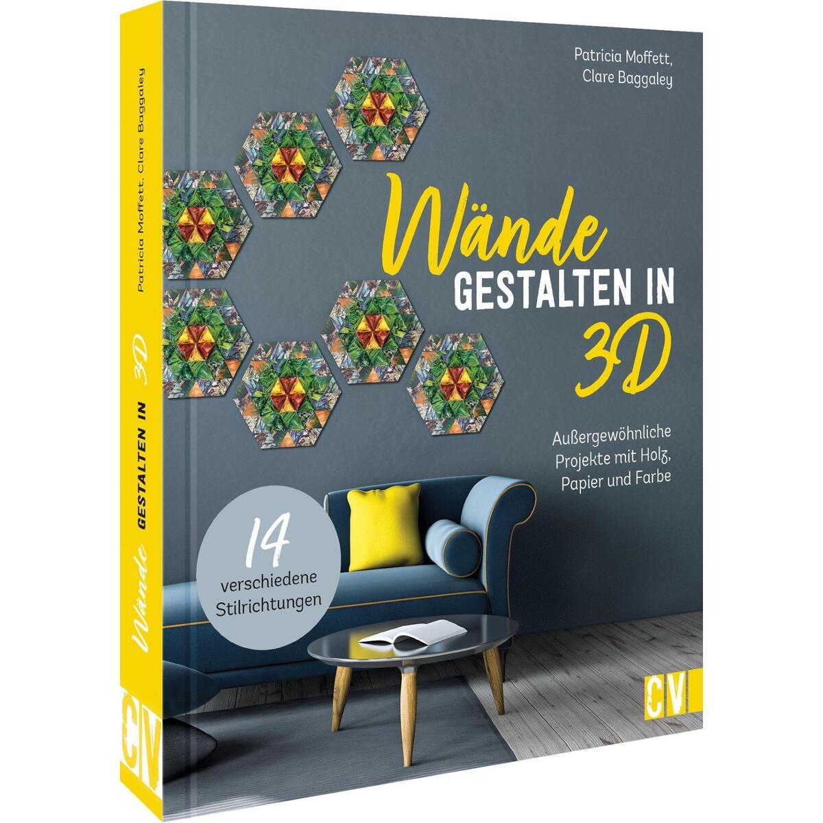 Wände gestalten in 3-D Wände gestalten in 3-D von Christophorus Verlag