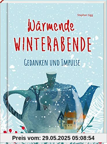 Wärmende Winterabende. Gedanken und Impulse. Mehr Geborgenheit und Besinn-lichkeit für die kalte Jahreszeit. Winter-Buch mit Besinnungstexten, um zur ... Ruhe zu kommen und Kraft im Alltag zu tanken Wärmende Winterabende. Gedanken und Impulse. Mehr Geborgenheit und Besinn-lichkeit für die kalte Jahreszeit. Winter-Buch mit Besinnungstexten, um zur ... Ruhe zu kommen und Kraft im Alltag zu tanken