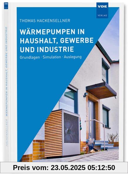 Wärmepumpen in Haushalt, Gewerbe und Industrie: Grundlagen · Simulation · Auslegung