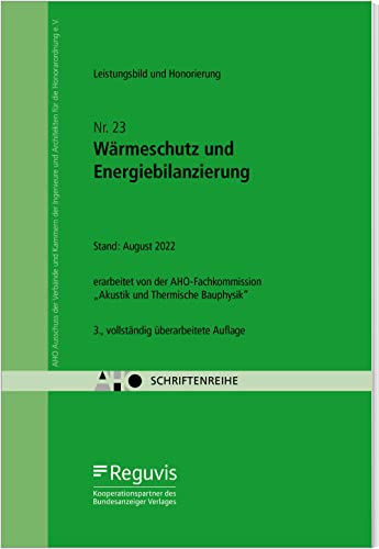 Wärmeschutz und Energiebilanzierung – Leistungsbild und Honorierung: AHO Heft 23 (Schriftenreihe des AHO) von Reguvis Fachmedien
