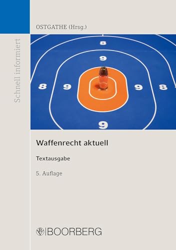 Waffenrecht aktuell: Textausgabe (Schnell informiert) von Boorberg, R. Verlag