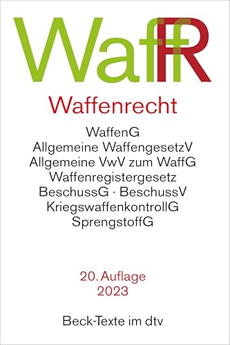 Waffenrecht: Waffengesetz, Beschussgesetz, Sprengstoffgesetz, Gesetz über die Kontrolle von Kriegswaffen und Durchführungsvorschriften (Beck-Texte im dtv) von beck im dtv