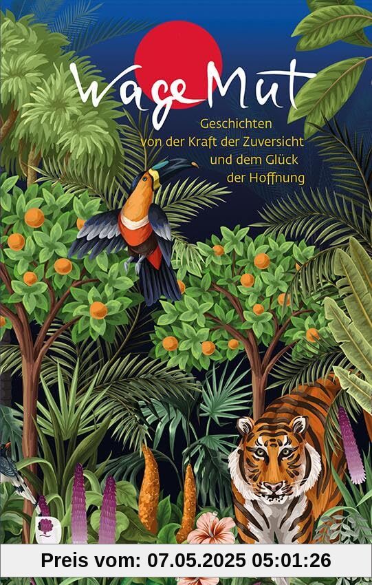 WageMut: Geschichten von der Kraft der Zuversicht und dem Glück der Hoffnung (Edition Eschbach)
