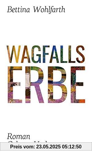 Wagfalls Erbe: Roman