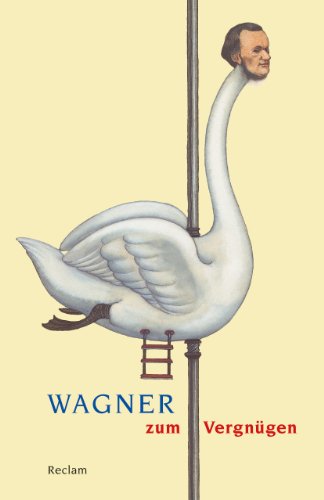 Wagner zum Vergnügen (Reclams Universal-Bibliothek) von Reclam Philipp Jun.