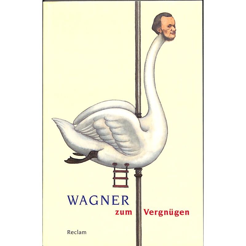 Wagner zum Vergnügen Wagner zum Vergnügen