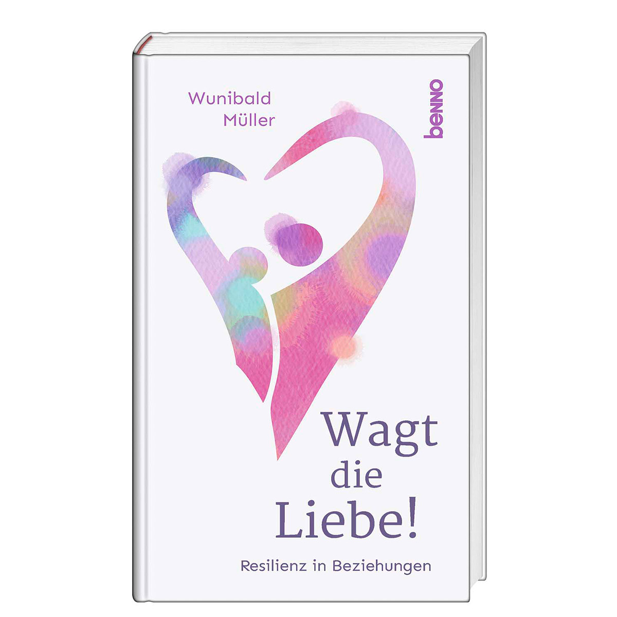 Wagt die Liebe! von St. Benno Verlag