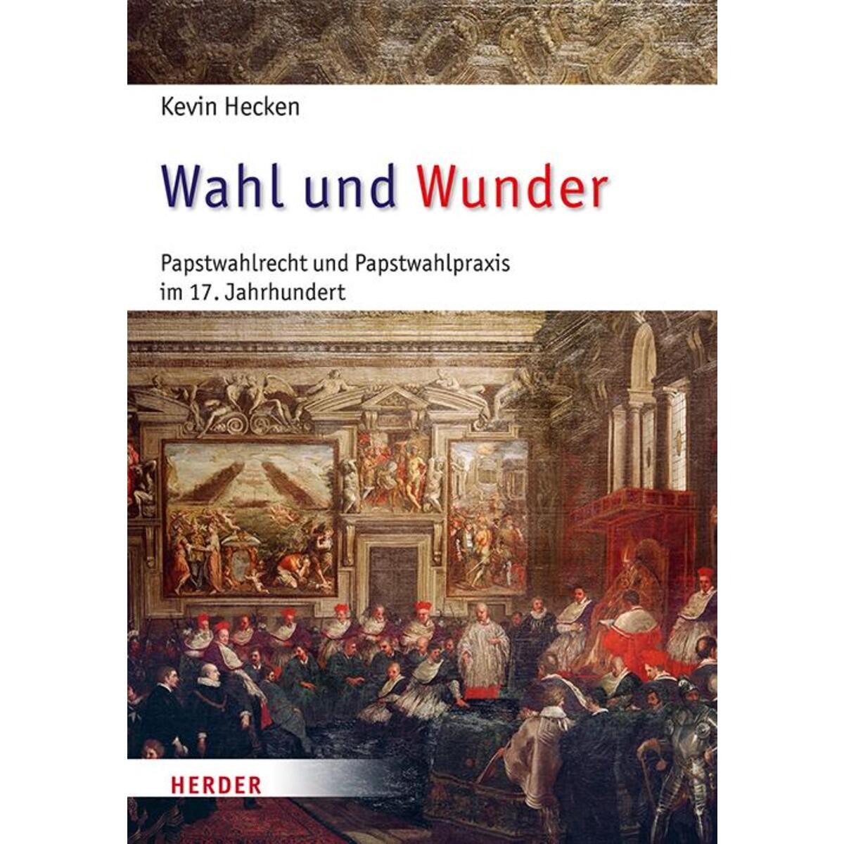 Wahl und Wunder Wahl und Wunder von Herder Verlag GmbH