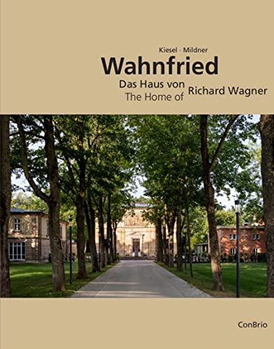 Wahnfried – Das Haus von Richard Wagner: The Home of Richard Wagner