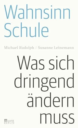 Wahnsinn Schule: Was sich dringend �ndern muss
