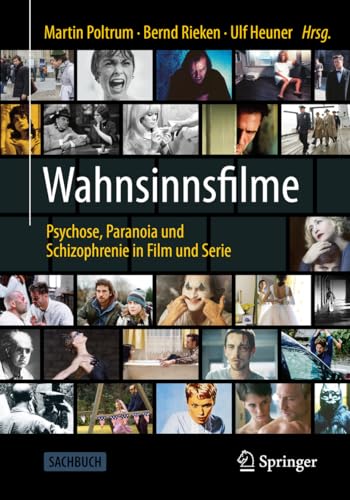 Wahnsinnsfilme: Psychose, Paranoia und Schizophrenie in Film und Serie Wahnsinnsfilme: Psychose, Paranoia und Schizophrenie in Film und Serie von Springer