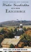 Wahre Geschichten aus dem Erzgebirge Wahre Geschichten aus dem Erzgebirge