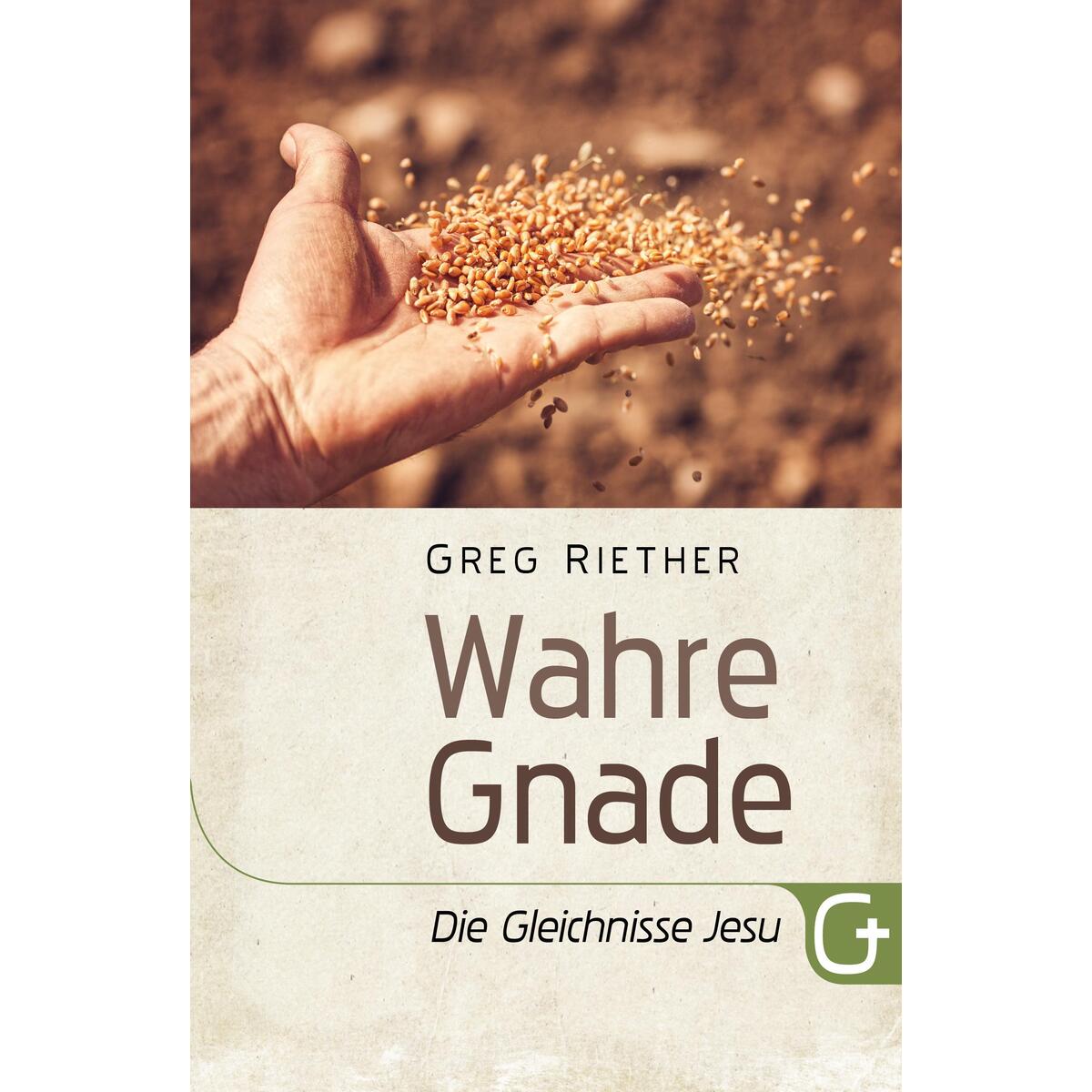 Wahre Gnade: Die Gleichnisse Jesu von Grace today Verlag