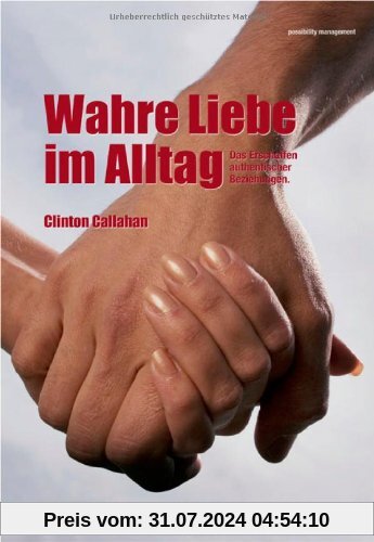 Wahre Liebe im Alltag: Das Erschaffen authentischer Beziehungen