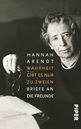 Wahrheit gibt es nur zu zweien: Briefe an die Freunde Wahrheit gibt es nur zu zweien: Briefe an die Freunde