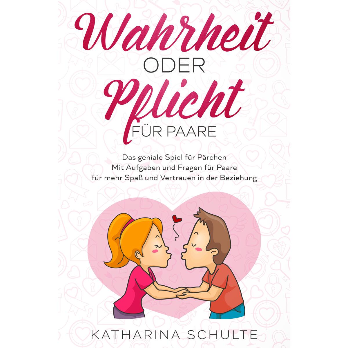 Wahrheit oder Pflicht für Paare Wahrheit oder Pflicht für Paare von Eulogia Verlags GmbH