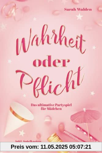 Wahrheit oder Pflicht: Das ultimative Partyspiel für Mädchen! inkl. Spielkarten zum Ausschneiden. Wahrheit oder Pflicht: Das ultimative Partyspiel für Mädchen! inkl. Spielkarten zum Ausschneiden.