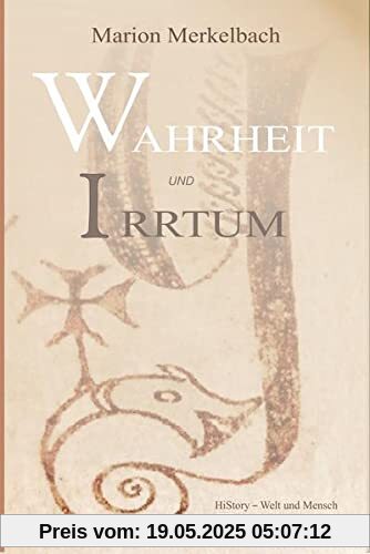 Wahrheit und Irrtum: Die Bodensee-Romane * HiStory Welt und Mensch