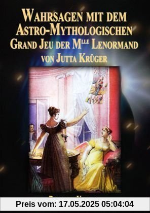 Wahrsagen mit dem Astro-Mythologischen Grand Jeu der Mlle Lenormand: Die Entschlüsselung der Kartenbedeutungen, die faszinierende Praxis durch genaue ... der Legesysteme auf den Punkt gebracht Wahrsagen mit dem Astro-Mythologischen Grand Jeu der Mlle Lenormand: Die Entschlüsselung der Kartenbedeutungen, die faszinierende Praxis durch genaue ... der Legesysteme auf den Punkt gebracht