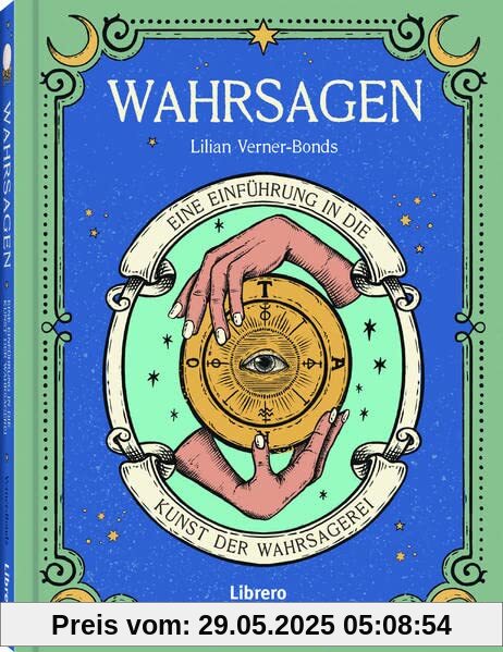 Wahrsagen: Die Kunst des Wahrsagens Wahrsagen: Die Kunst des Wahrsagens
