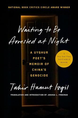 Waiting to Be Arrested at Night: A Uyghur Poet's Memoir of China's Genocide