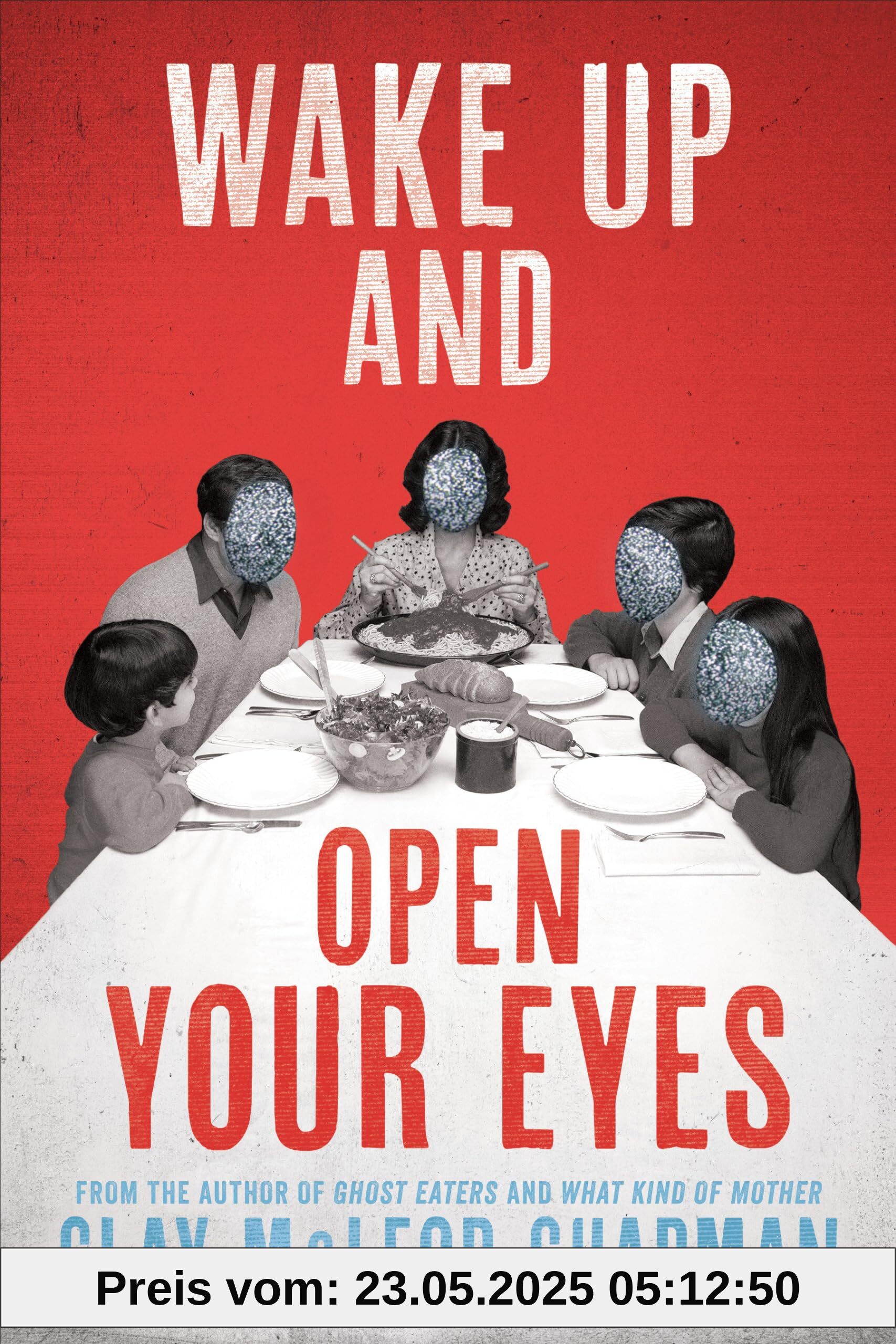 Wake Up and Open Your Eyes: A Novel