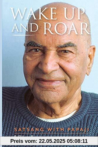 Wake Up and Roar: Satsang with Papaji