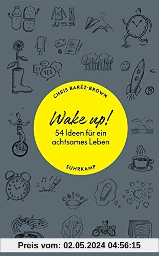 Wake up!: 54 Ideen für ein achtsames Leben (suhrkamp taschenbuch)