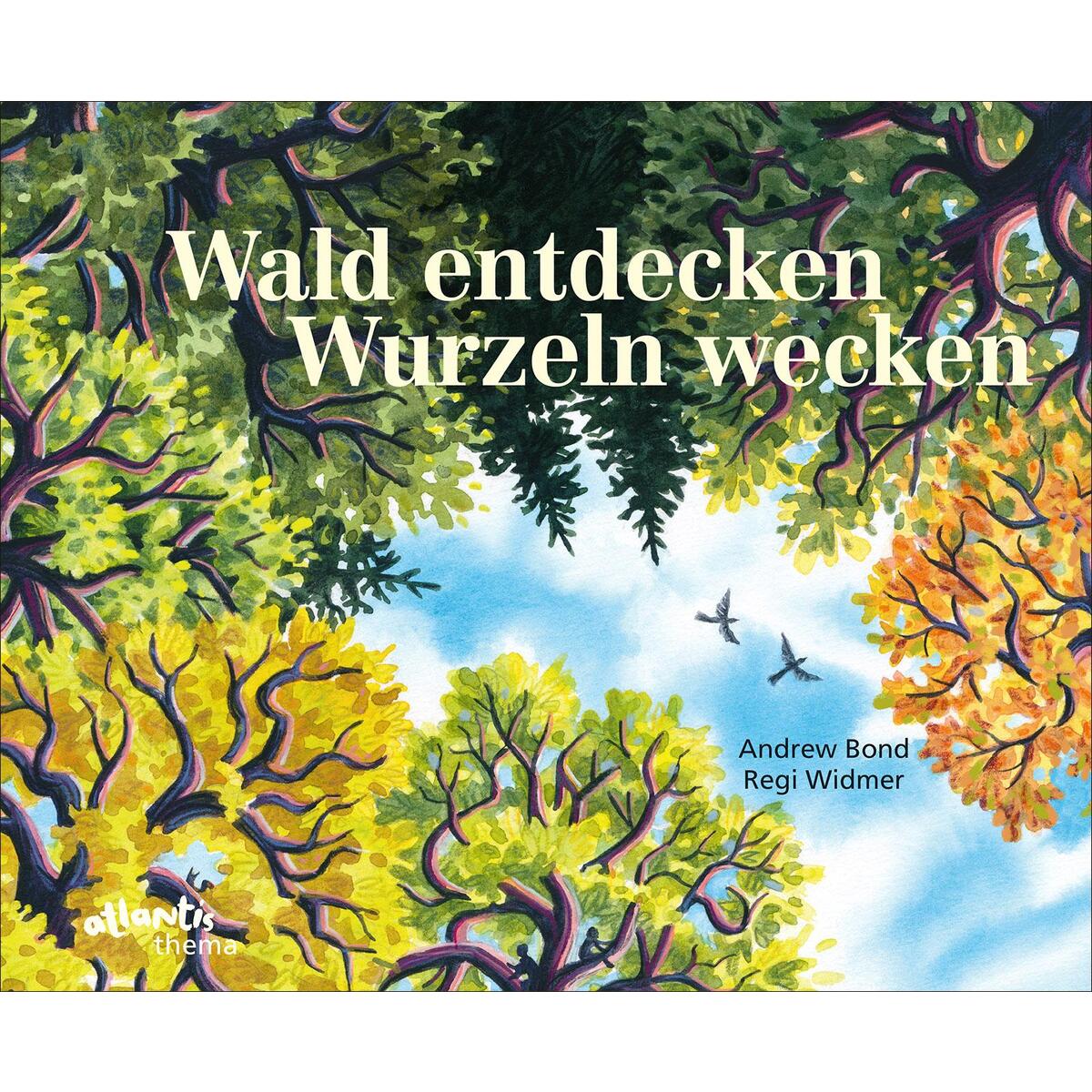 Wald entdecken, Wurzeln wecken von Atlantis
