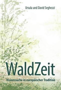 WaldZeit - Visionssuche in europäischer Tradition von van Eck / van Eck Verlag