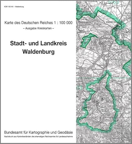 Waldenburg: Karte des Deutschen Reiches 1:100.000, Kreiskarte (Karte des Deutschen Reiches. Kreiskarten: 1:100000. Nachdruck aus Kartenbeständen des ehemaligen Reichsamtes für Landesaufnahme) von Bundesamt f. Kartographie u. Geodäsie