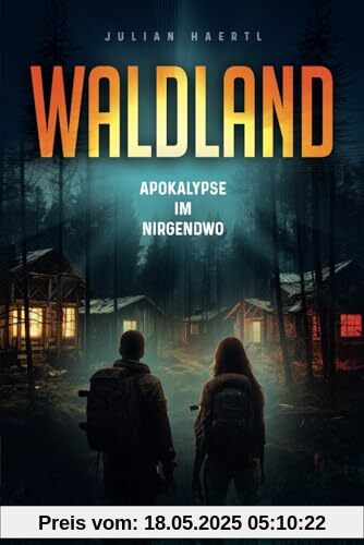 Waldland: Apokalypse im Nirgendwo Waldland: Apokalypse im Nirgendwo