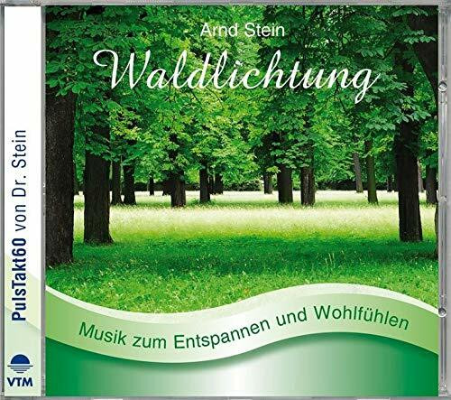 Waldlichtung: Sanfte zum Entspannen und Wohlfühlen: Musik zum Entspannen und Wohlfühlen (Entsp...