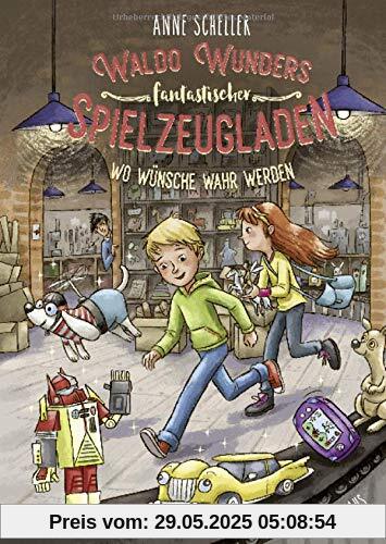 Waldo Wunders fantastischer Spielzeugladen - Wo Wünsche wahr werden: Band 2 Waldo Wunders fantastischer Spielzeugladen - Wo Wünsche wahr werden: Band 2