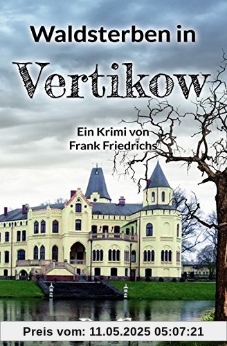 Waldsterben in Vertikow (Die Vertikow-Fälle)
