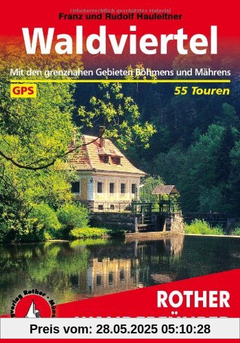 Waldviertel. Mit den grenznahen Gebieten Böhmens und Mährens. 55 Touren. Mit GPS-Daten Waldviertel. Mit den grenznahen Gebieten Böhmens und Mährens. 55 Touren. Mit GPS-Daten
