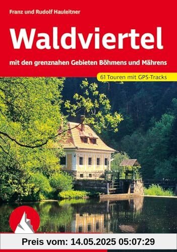 Waldviertel: mit den grenznahen Gebieten Böhmens und Mährens. 61 Touren mit GPS-Tracks (Rother Wanderführer)