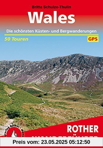 Wales. Die schönsten Küsten- und Bergwanderungen. 50 Touren. Mit GPS-Daten