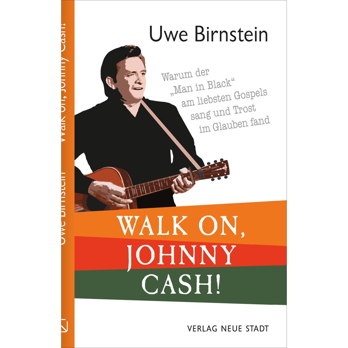 Walk on, Johnny Cash! Walk on, Johnny Cash! von Neue Stadt Verlag GmbH