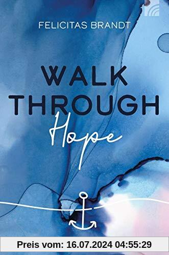 Walk through HOPE (Felicitas Brandt, Faith.Hope.Love)