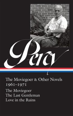 Walker Percy: The Moviegoer & Other Novels 1961-1971 (Loa #380) von The Library of America