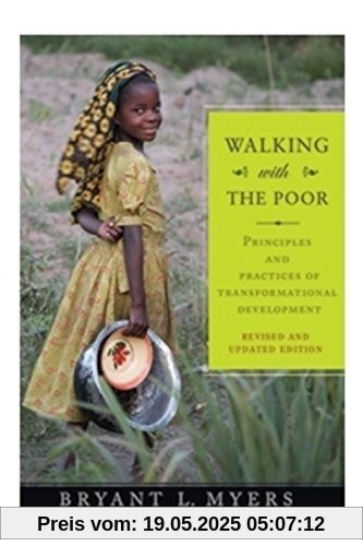 Walking with the Poor: Principles and Practices of Transformational Development