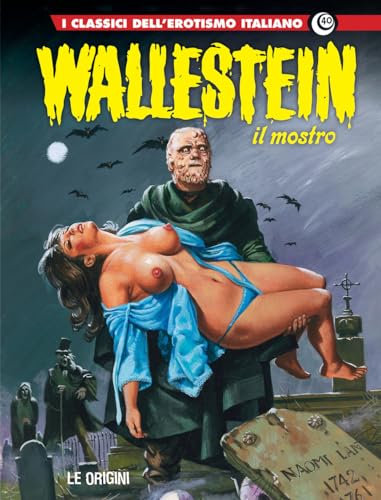 Wallenstein 3: le origini. I classici dell'erotismo italiano (Vol. 40) (Gli albi della cosmo) von Editoriale Cosmo