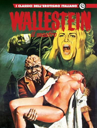 Wallestein. I classici dell’erotismo italiano. Il mostro (Vol. 36) (Gli albi della cosmo) von Editoriale Cosmo