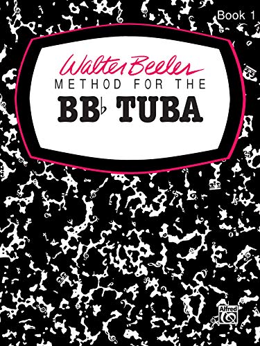 Walter Beeler Method for the BB-Flat Tuba, Bk 1