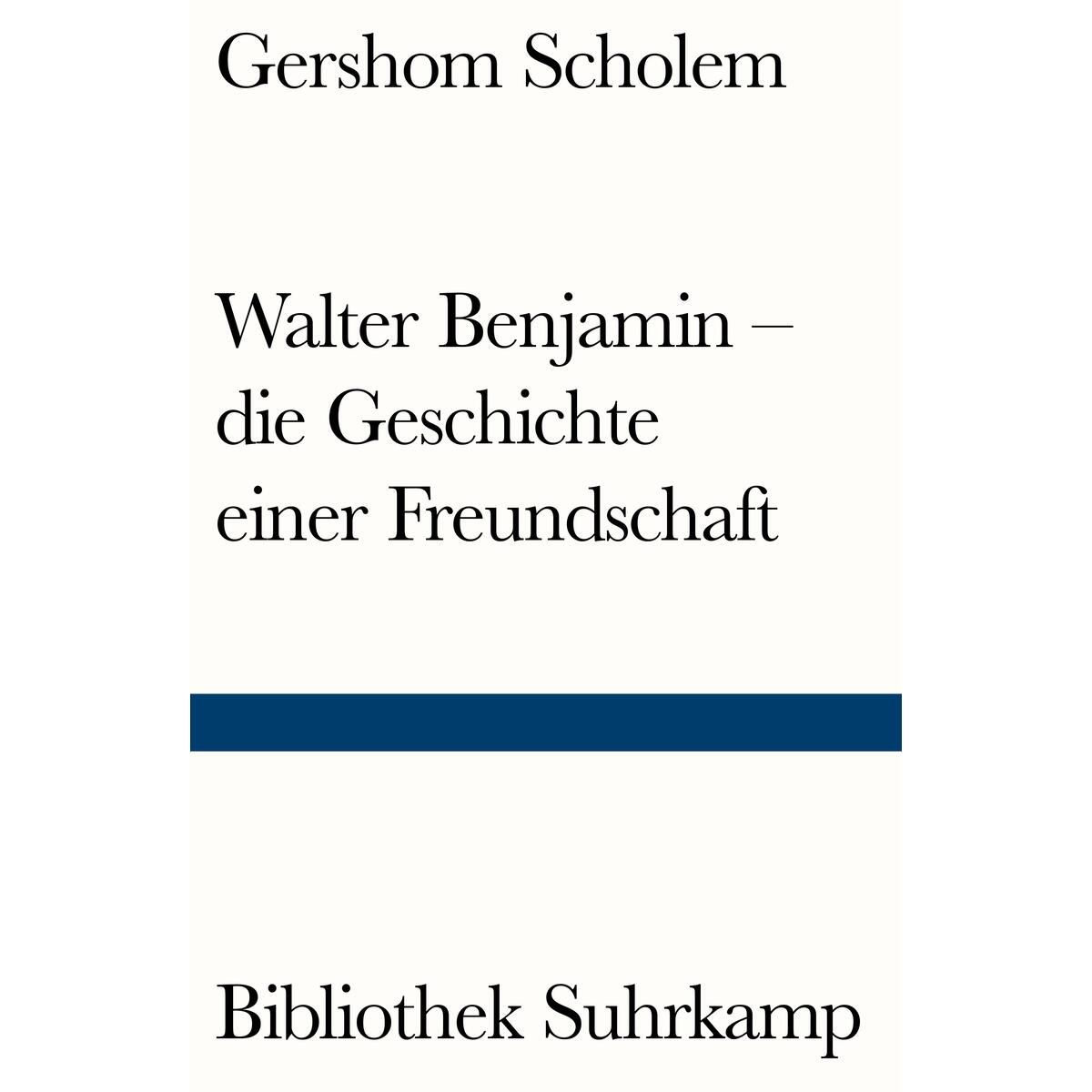 Walter Benjamin - die Geschichte einer Freundschaft von Suhrkamp Verlag AG