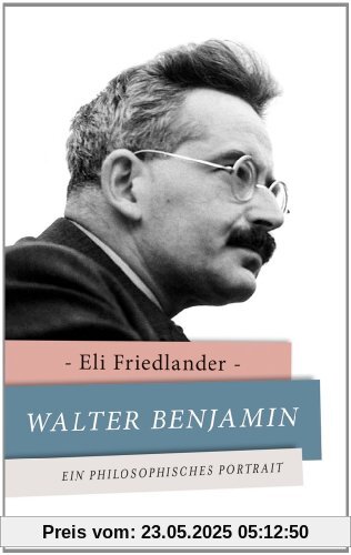 Walter Benjamin: Ein philosophisches Porträt